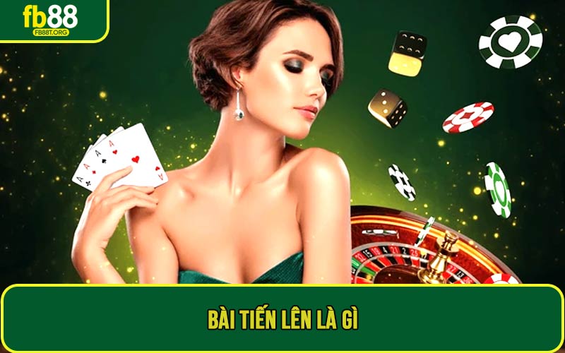 Bài tiến lên là gì