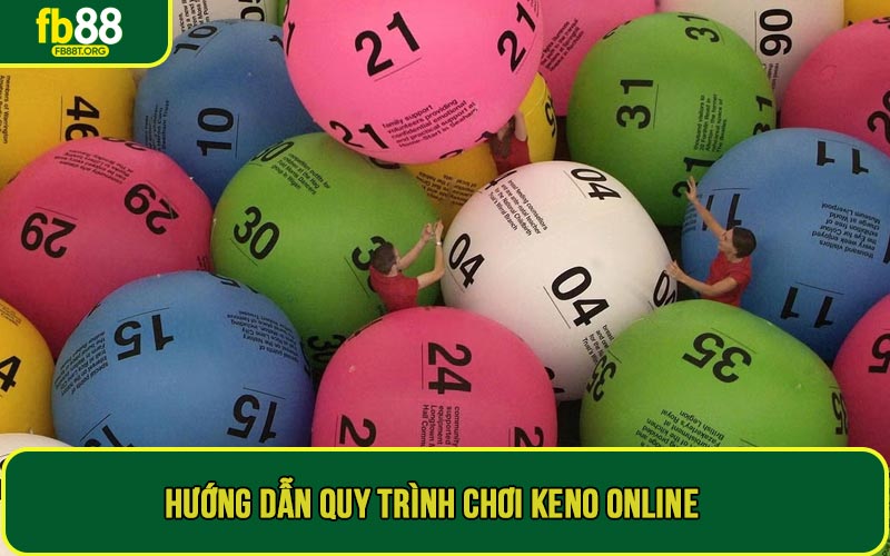 Hướng dẫn quy trình chơi Keno online