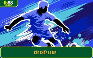 Kèo chấp là gì