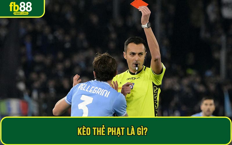 Kèo thẻ phạt là gì