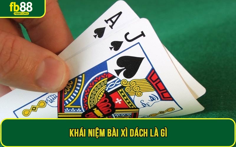 Khái niệm bài xì dách là gì