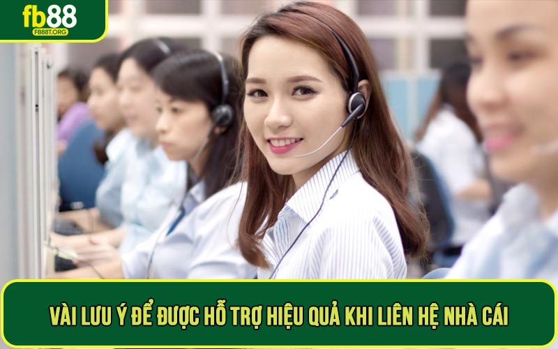 Vài lưu ý để được hỗ trợ hiệu quả khi liên hệ nhà cái