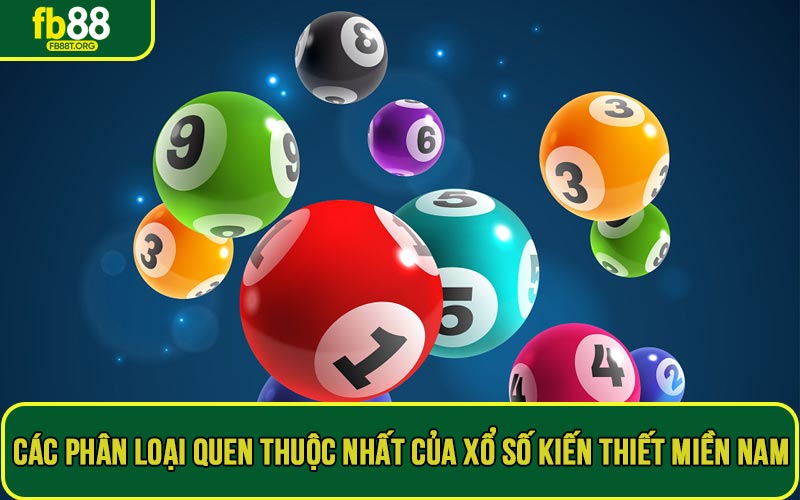 Các phân loại quen thuộc nhất của xổ số kiến thiết miền Nam 