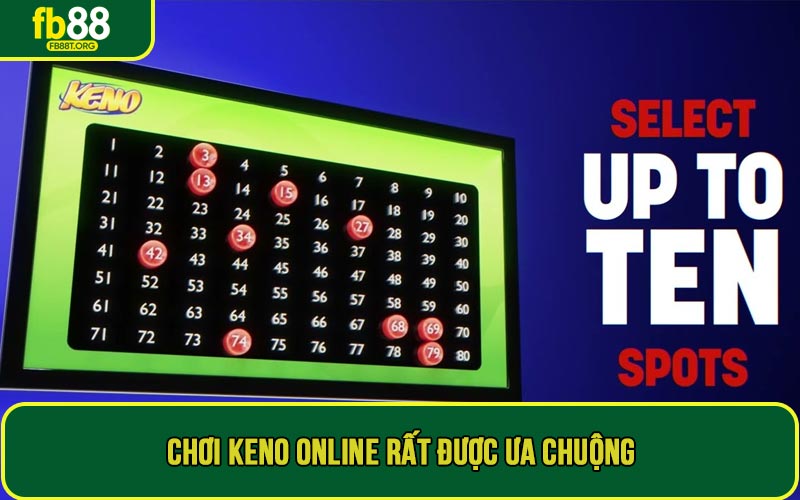 Chơi Keno online rất được ưa chuộng